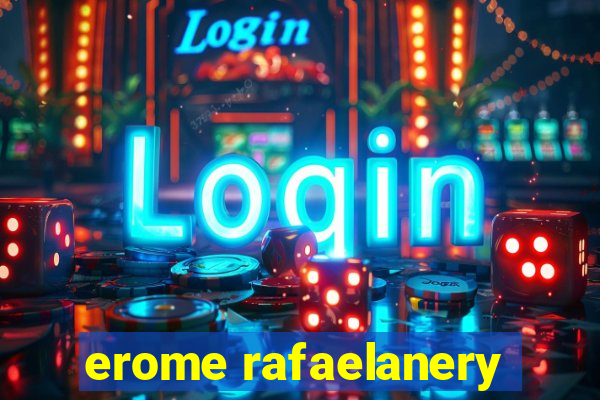 erome rafaelanery